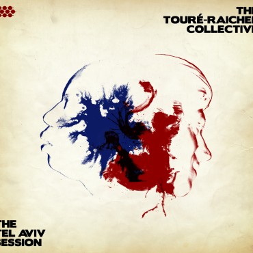 אלבום THE TOURÉ-RAICHEL COLLECTIVE  THE TEL AVIV SESSION Cover